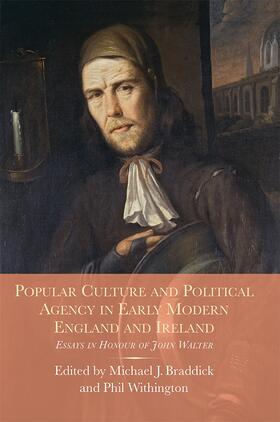 Braddick / Withington |  Popular Culture and Political Agency in Early Modern England and Ireland | Buch |  Sack Fachmedien