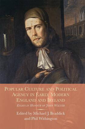 Braddick / Withington | Popular Culture and Political Agency in Early Modern England and Ireland | Buch | 978-1-78327-171-9 | sack.de