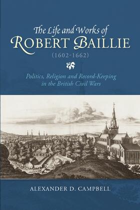 Campbell | The Life and Works of Robert Baillie (1602-1662) | Buch | 978-1-78327-184-9 | sack.de