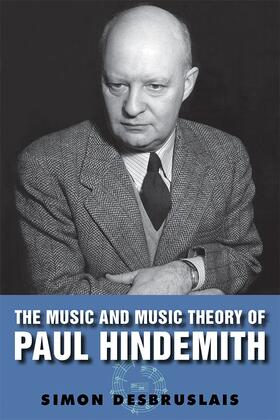 Desbruslais |  The Music and Music Theory of Paul Hindemith | Buch |  Sack Fachmedien