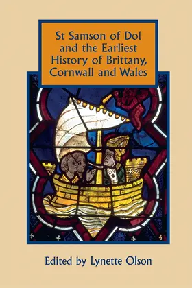 Olson |  St Samson of Dol and the Earliest History of Brittany, Cornwall and Wales | Buch |  Sack Fachmedien