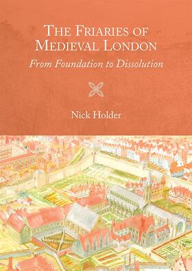Holder |  The Friaries of Medieval London | Buch |  Sack Fachmedien