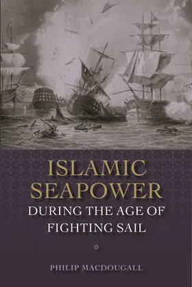 MacDougall |  Islamic Seapower During the Age of Fighting Sail | Buch |  Sack Fachmedien