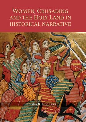 Hodgson |  Women, Crusading and the Holy Land in Historical Narrative | Buch |  Sack Fachmedien