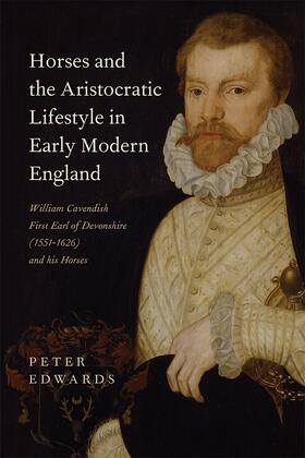 Edwards |  Horses and the Aristocratic Lifestyle in Early Modern England | Buch |  Sack Fachmedien