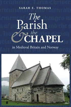 Thomas |  The Parish and the Chapel in Medieval Britain and Norway | Buch |  Sack Fachmedien