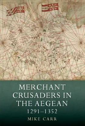 Carr |  Merchant Crusaders in the Aegean, 1291-1352 | Buch |  Sack Fachmedien