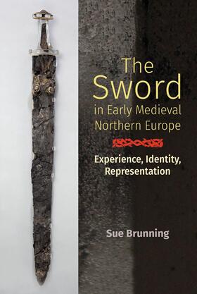 Brunning |  The Sword in Early Medieval Northern Europe | Buch |  Sack Fachmedien