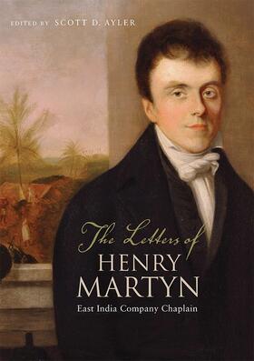 Ayler |  The Letters of Henry Martyn, East India Company Chaplain | Buch |  Sack Fachmedien