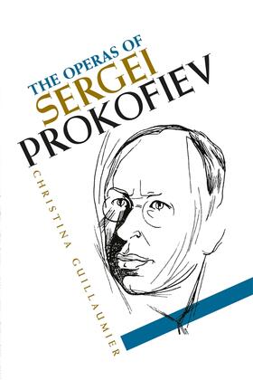 Guillaumier |  The Operas of Sergei Prokofiev | Buch |  Sack Fachmedien