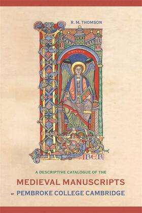 Thomson |  A Descriptive Catalogue of the Medieval Manuscripts of Pembroke College, Cambridge | Buch |  Sack Fachmedien