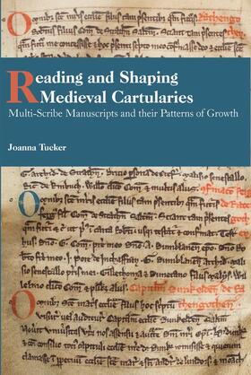 Tucker |  Reading and Shaping Medieval Cartularies | Buch |  Sack Fachmedien