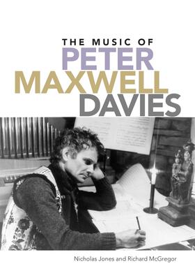 Jones / McGregor |  The Music of Peter Maxwell Davies | Buch |  Sack Fachmedien