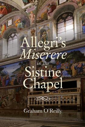 O'Reilly |  'Allegri's Miserere' in the Sistine Chapel | Buch |  Sack Fachmedien