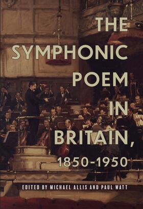 Allis / Watt | The Symphonic Poem in Britain, 1850-1950 | Buch | 978-1-78327-528-1 | sack.de