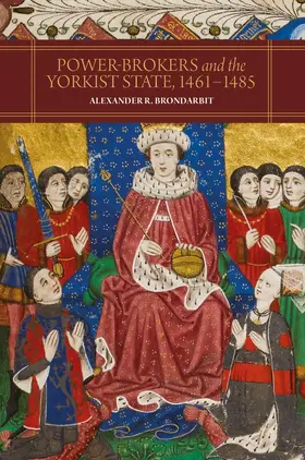 Brondarbit |  Power-Brokers and the Yorkist State, 1461-1485 | Buch |  Sack Fachmedien