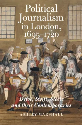 Marshall | Political Journalism in London, 1695-1720 | Buch | 978-1-78327-545-8 | sack.de