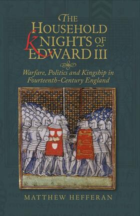 Hefferan |  The Household Knights of Edward III | Buch |  Sack Fachmedien