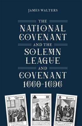 Walters | The National Covenant and the Solemn League and Covenant, 1660-1696 | Buch | 978-1-78327-604-2 | sack.de