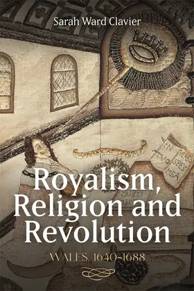 Clavier |  Royalism, Religion and Revolution: Wales, 1640-1688 | Buch |  Sack Fachmedien