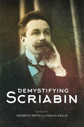 Smith / Kallis |  Demystifying Scriabin | Buch |  Sack Fachmedien