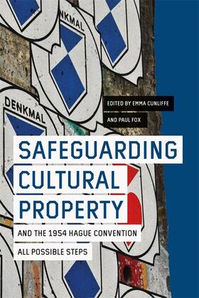 Cunliffe / Fox |  Safeguarding Cultural Property and the 1954 Hague Convention | Buch |  Sack Fachmedien