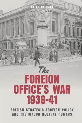 Neilson / Otte |  The Foreign Office's War, 1939-41 | Buch |  Sack Fachmedien
