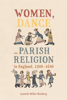 Renberg |  Women, Dance and Parish Religion in England, 1300-1640 | Buch |  Sack Fachmedien