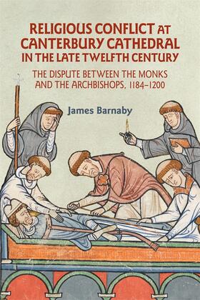 Barnaby |  Religious Conflict at Canterbury Cathedral in the Late Twelfth Century | Buch |  Sack Fachmedien