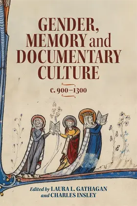 Insley / Gathagan |  Gender, Memory and Documentary Culture, c.900-1300 | Buch |  Sack Fachmedien