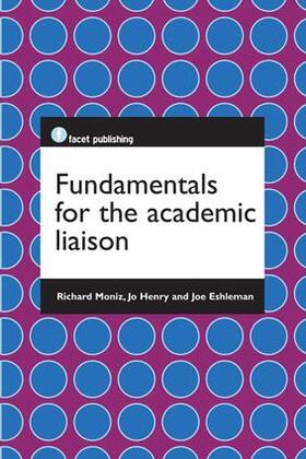 Moniz / Henry / Eshleman |  Fundamentals for the Academic Liaison | Buch |  Sack Fachmedien