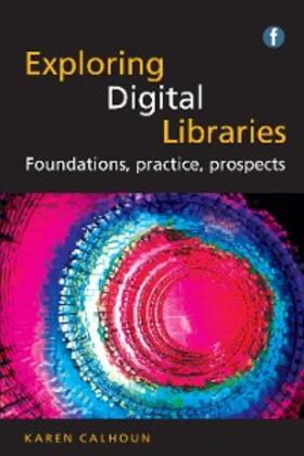 Calhoun |  Exploring Digital Libraries | eBook | Sack Fachmedien