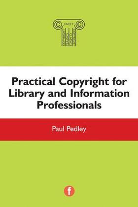 Pedley |  Practical Copyright for Library and Information Professionals | Buch |  Sack Fachmedien