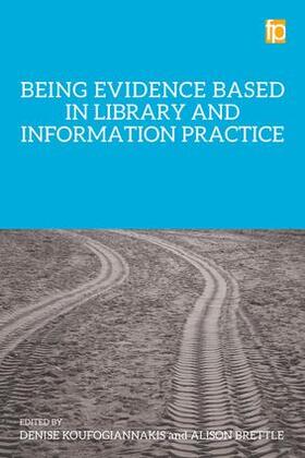 Koufogiannakis / Brettle |  Being Evidence Based in Library and Information Practice | Buch |  Sack Fachmedien