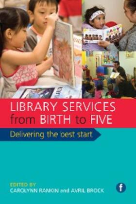 Rankin / Brock |  Library Services from Birth to Five | eBook | Sack Fachmedien