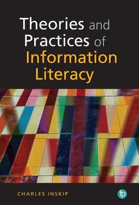 Inskip |  Theories and Practices of Information Literacy | Buch |  Sack Fachmedien