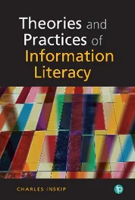 Inskip |  Theories and Practices in Information Literacy | eBook | Sack Fachmedien