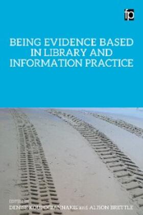 Koufogiannakis / Brettle |  Being Evidence Based in Library and Information Practice | eBook | Sack Fachmedien