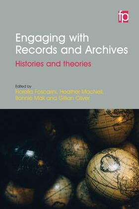 Foscarini / MacNeil / Oliver |  Engaging with Records and Archives | Buch |  Sack Fachmedien