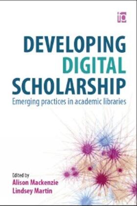 Mackenzie / Martin |  Developing Digital Scholarship | eBook | Sack Fachmedien
