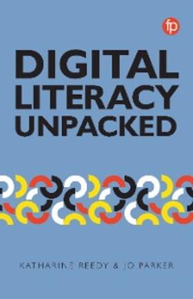 Reedy / Parker |  Digital Literacy Unpacked | eBook | Sack Fachmedien