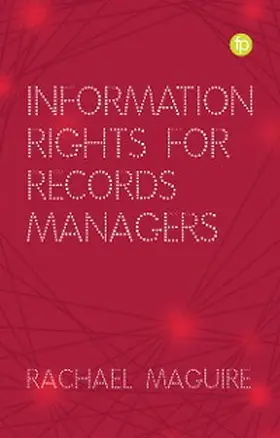 Maguire |  Information Rights for Records Managers | eBook | Sack Fachmedien