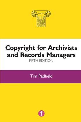 Padfield | Copyright for Archivists and Records Managers | Buch | 978-1-78330-288-8 | sack.de