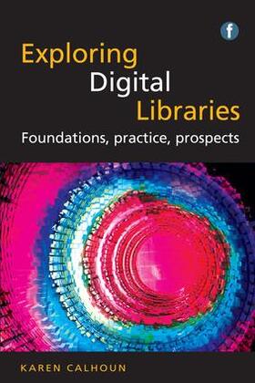 Calhoun |  Exploring Digital Libraries | Buch |  Sack Fachmedien