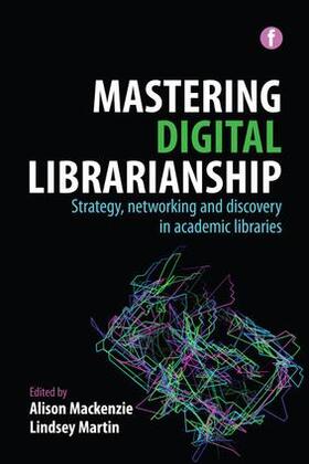 MacKenzie / Martin |  Mastering Digital Librarianship | Buch |  Sack Fachmedien