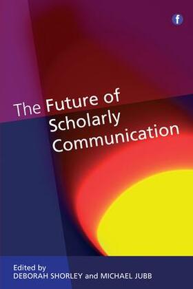 Shorley / Jubb | Future of Scholarly Communication | Buch | 978-1-78330-317-5 | sack.de