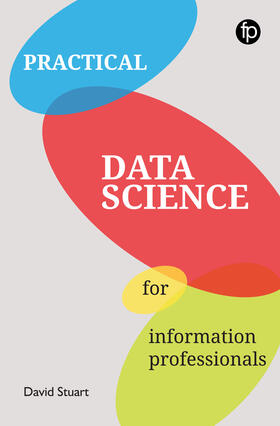 Stuart | Practical Data Science for Information Professionals | Buch | 978-1-78330-344-1 | sack.de