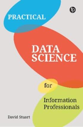 Stuart |  Practical Data Science for Information Professionals | eBook | Sack Fachmedien