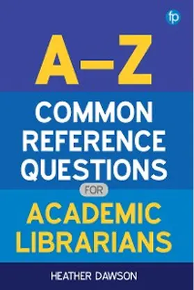 Dawson |  A-Z Common Reference Questions for Academic Librarians | eBook | Sack Fachmedien