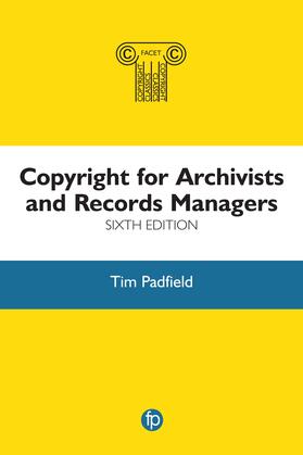 Padfield |  Copyright for Archivists and Records Managers | Buch |  Sack Fachmedien